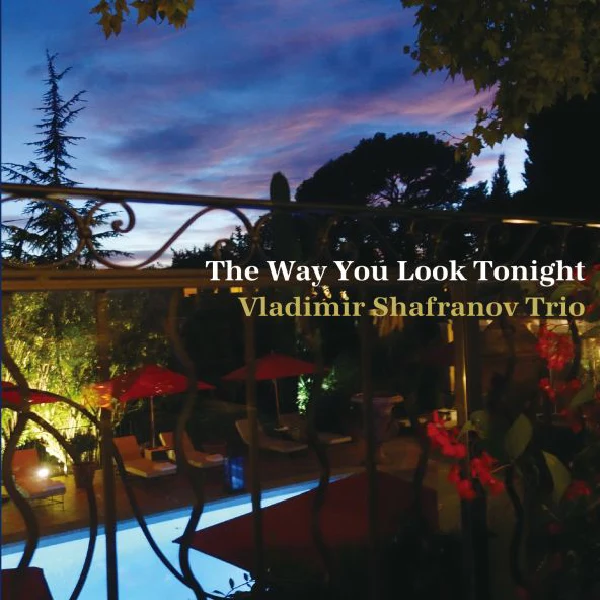 Vladimir Shafranov Trio – The Way You Look Tonight / CD Venus Records